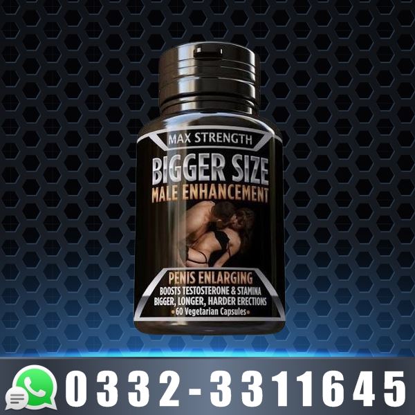 Max Strength Bigger Size Male Enhancement Capsules in Pakistan