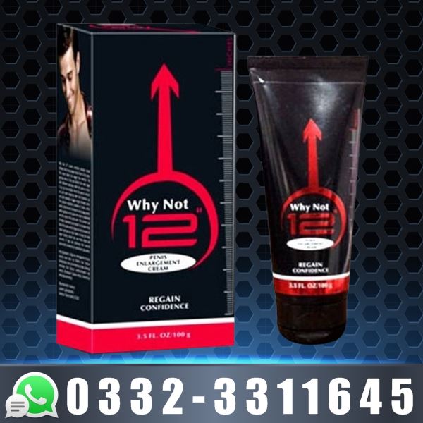 Why Not 12 Penis Enlargement Cream in Pakistan